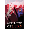 With God We Burn