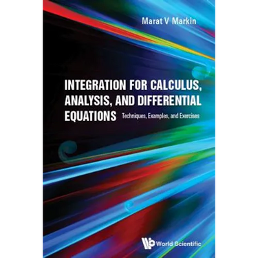 Integration for Calculus, Analysis, & Differential Equations