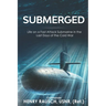 Submerged: Life on a Fast Attack Submarine in the Last Days of the Cold War