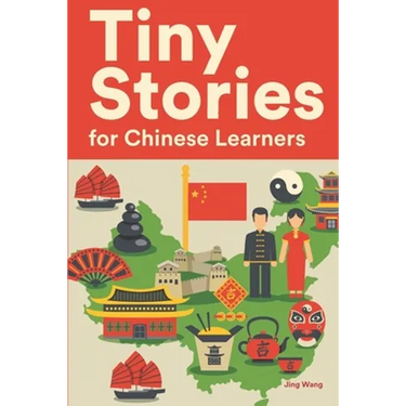 Tiny Stories for Chinese Learners: Short Stories in Chinese for Beginners and Intermediate Learners