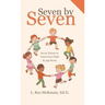 Seven by Seven: Seven Virtues to Teach Your Child by Age Seven