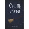 Call Me a Witch