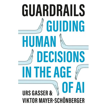 Guardrails: Guiding Human Decisions in the Age of AI