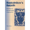 Raskolinkov's Rebirth: Psychology and the Understanding of Good and Evil