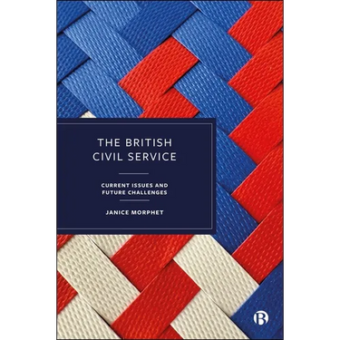 The British Civil Service: Current Issues and Future Challenges