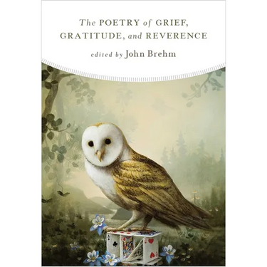 The Poetry of Grief, Gratitude, and Reverence