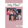 Why Mom?: A Father's Journal of Mom's Breast Cancer Battle