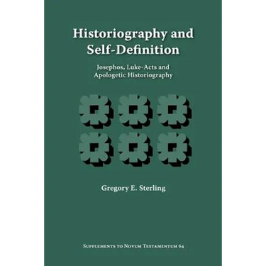 Historiography and Self-Definition: Josephos, Luke-Acts, and Apologetic Historiography