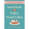 Sweet Book of Perfect Pound Cakes