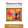 Maneuvering: The Art of Piece Play