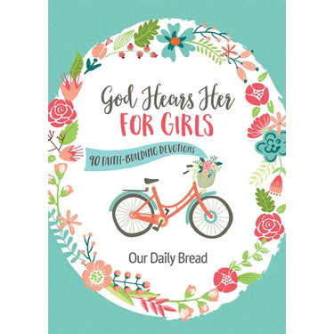 God Hears Her for Girls: 90 Faith-Building Devotions