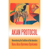 Akan Protocol: Remembering the Traditions of Our Ancestors