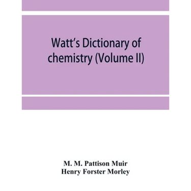 Watt's Dictionary of chemistry (Volume II)
