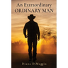 An Extraordinary Ordinary Man
