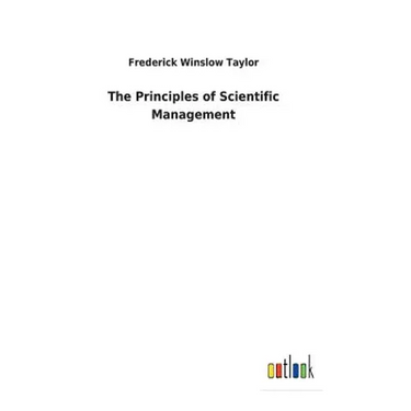 The Principles of Scientific Management