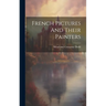 French Pictures And Their Painters