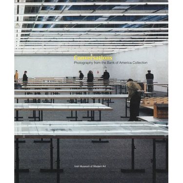 Conversations: Photography from the Bank of America Collection