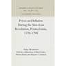 Prices and Inflation During the American Revolution, Pennsylvania, 1770-1790