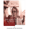 Jim Jones and the Peoples Temple: The History of the Most Notorious Cult and Mass Murder-Suicide in American History
