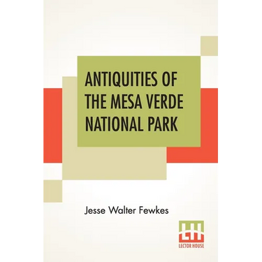 Antiquities Of The Mesa Verde National Park: Cliff Palace