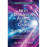 Next Dimension Access to the Court of Supplications: Understanding Supplications, Requisitions, & Acquisitions