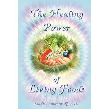 The Healing Power of Living Foods