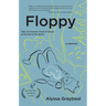 Floppy: Tales of a Genetic Freak of Nature at the End of the World
