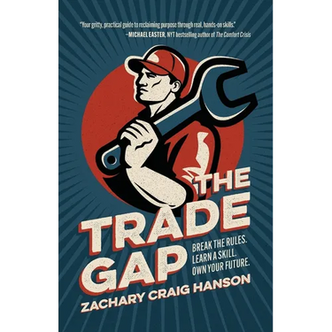 The Trade Gap: Break the Rules. Learn a Skill. Own Your Future.