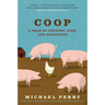 COOP: A Year of Poultry, Pigs, and Parenting