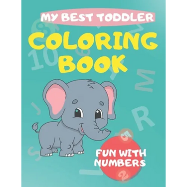 My Best Toddler Coloring Book fun with numbers: Play and learn activity workbooks toddlers, Fun with Numbers, shapes, colors, and animals - Kids color