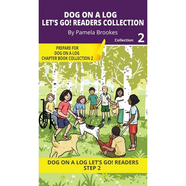 DOG ON A LOG Let's Go! Readers Collection 2: Short Decodable Books Prepare Students for Reading DOG ON A LOG Decodable Chapter Books. For Beginning Re