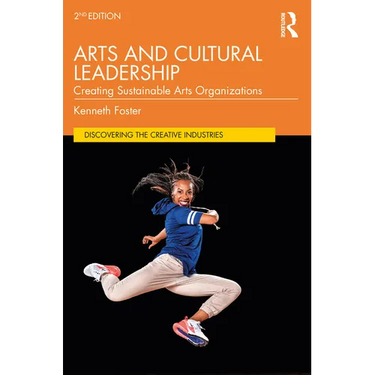 Arts and Cultural Leadership: Creating Sustainable Arts Organizations