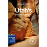 Lonely Planet Utah's National Parks: Zion, Bryce Canyon, Arches, Canyonlands & Capitol Reef