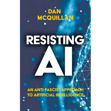Resisting AI: An Anti-Fascist Approach to Artificial Intelligence