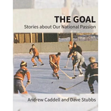 The Goal: Stories about Our National Passion, Regular Edition, Revised and Expanded