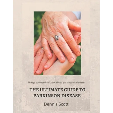 The Ultimate Guide to Parkinson's Disease: Things you need to know about parkinson's disease