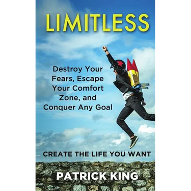 Limitless: Destroy Your Fears, Escape Your Comfort Zone, and Conquer Any Goal