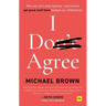 I Don't Agree: Why we can't stop fighting - and how to get great stuff done despite our differences