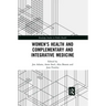 Women's Health and Complementary and Integrative Medicine
