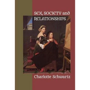 Sex, Society and Relationships: Yesterday, Today and Tomorrow
