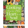 Cooking From The Heart With Soul: Quick and Easy Recipes