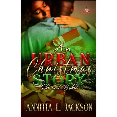 An Urban Christmas Story: Ebb and Bobbi
