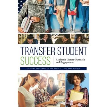Transfer Student Success: Academic Library Outreach and Engagement