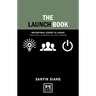 The Launch Book: Motivational Stories to Launch Your Idea, Business or Next Career