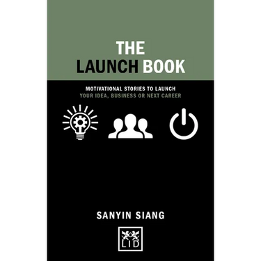 The Launch Book: Motivational Stories to Launch Your Idea, Business or Next Career