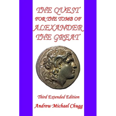 The Quest for the Tomb of Alexander the Great: Third Extended Edition