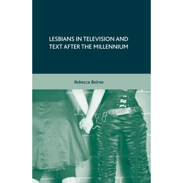Lesbians in Television and Text After the Millennium