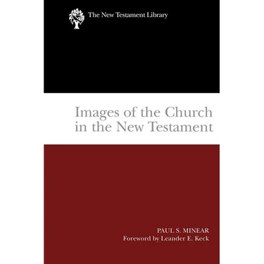 Images of the Church in the New Testament: The New Testament Library