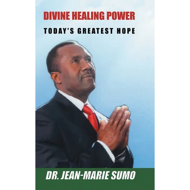 Divine Healing Power: Today's Greatest Hope