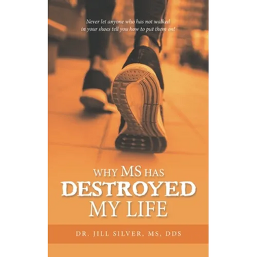 Why M.S. Has Destroyed My Life